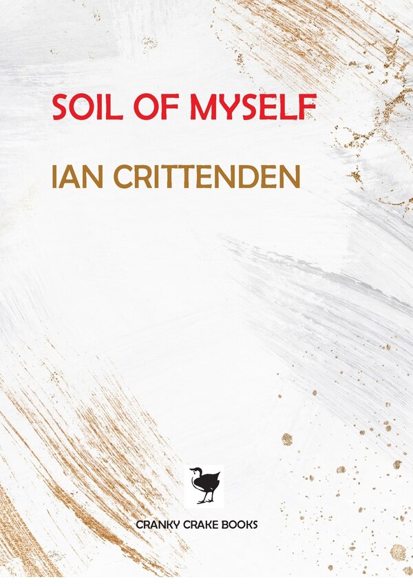 Soil of Myself by Ian Crittenden, Paperback | Indigo Chapters