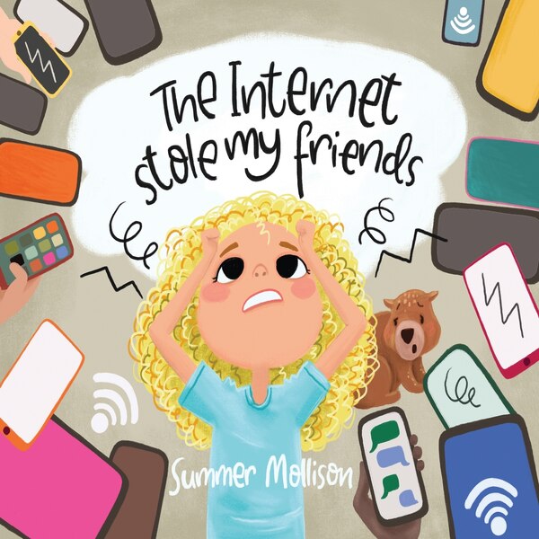 The Internet Stole My Friends by Summer Mollison, Paperback | Indigo Chapters