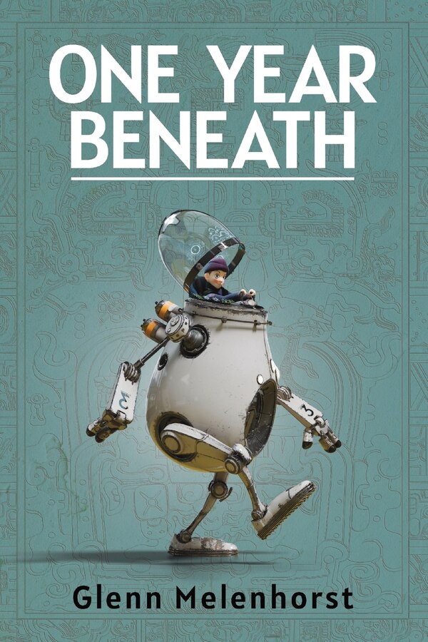 One Year Beneath by Glenn J Melenhorst, Paperback | Indigo Chapters
