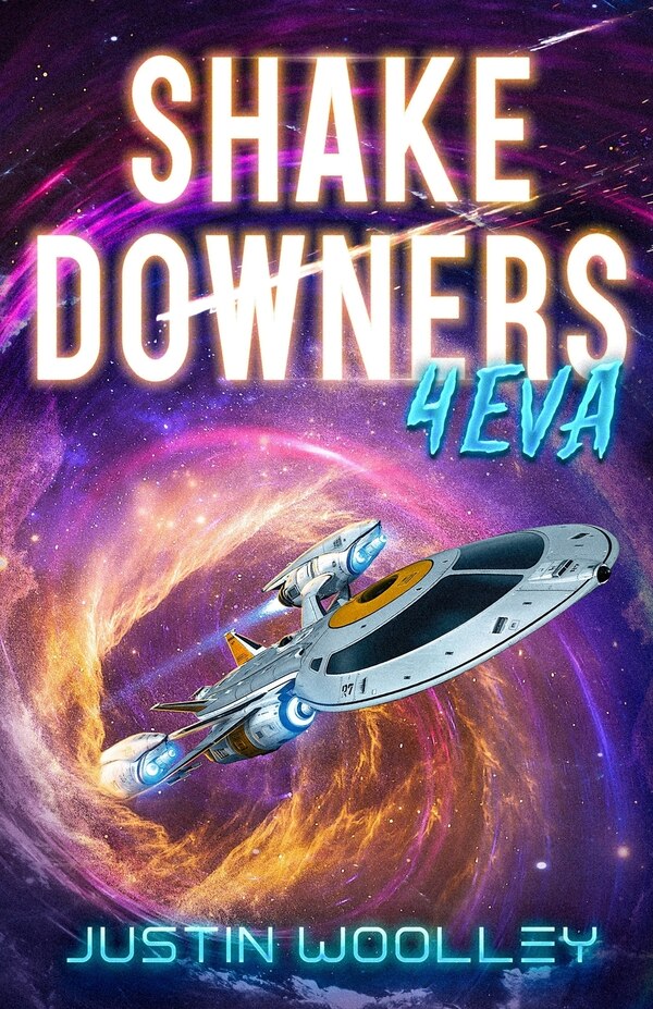 Shakedowners 4eva by Justin Woolley, Paperback | Indigo Chapters