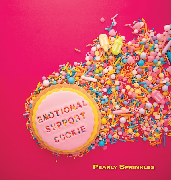 Emotional Support Cookie by Pearly Sprinkles, Hardcover | Indigo Chapters