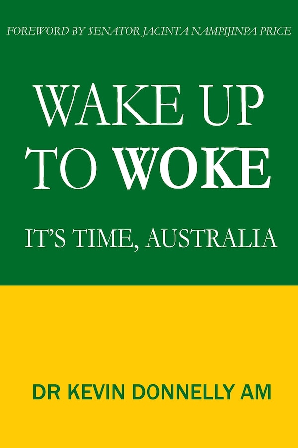 Wake Up To Woke by Kevin Donnelly, Paperback | Indigo Chapters