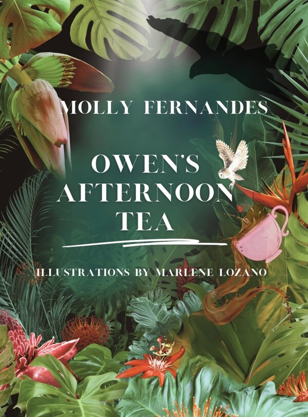 Owen's Afternoon Tea by Molly Fernandes, Hardcover | Indigo Chapters