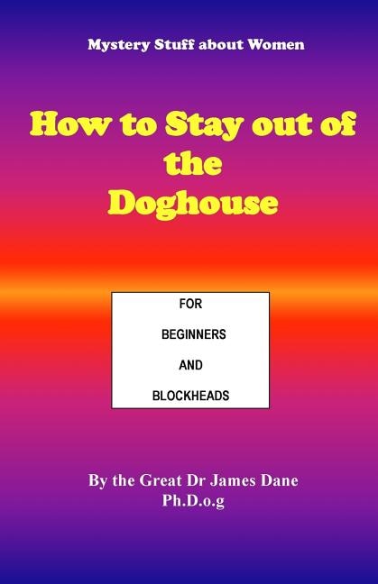 How to Stay out of the Doghouse by The Great James Dane, Paperback | Indigo Chapters