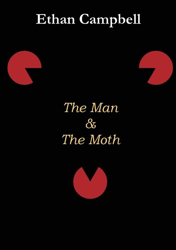 The Man & The Moth by Ethan Campbell, Paperback | Indigo Chapters