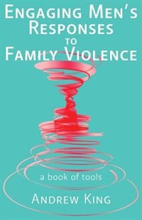 Engaging men's responses to family violence by Andrew King, Paperback | Indigo Chapters