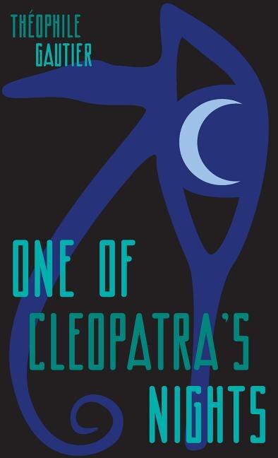 One of Cleopatra's Nights by Theophile Gautier, Hardcover | Indigo Chapters