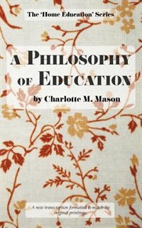 A Philosophy of Education by Charlotte M Mason, Paperback | Indigo Chapters