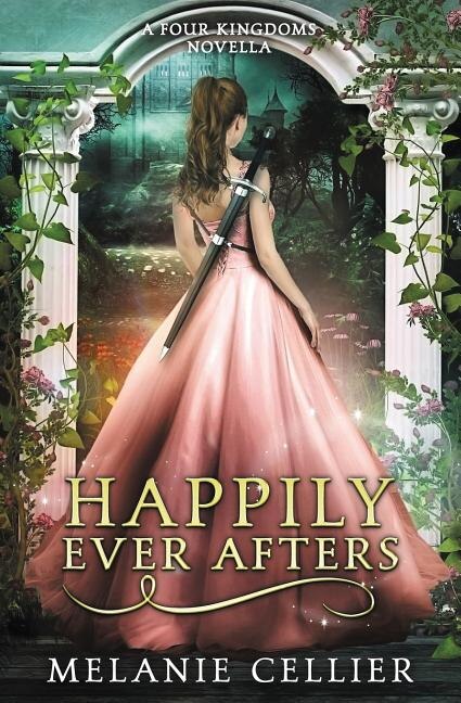 Happily Ever Afters by Melanie Cellier, Paperback | Indigo Chapters