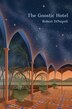The Gnostic Hotel by Robert Dinapoli, Hardcover | Indigo Chapters