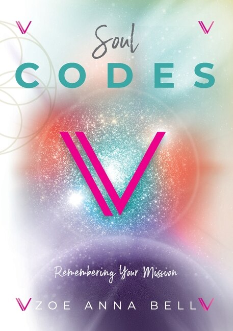 Soul Codes - Remembering Your Mission by Zoe Anna Bell, Paperback | Indigo Chapters