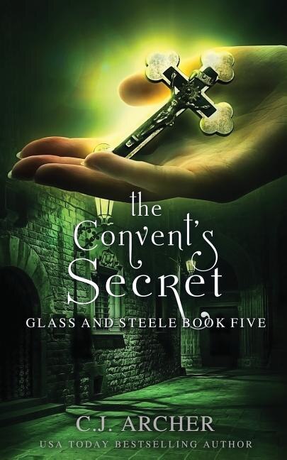 The Convent's Secret by C J Archer, Paperback | Indigo Chapters