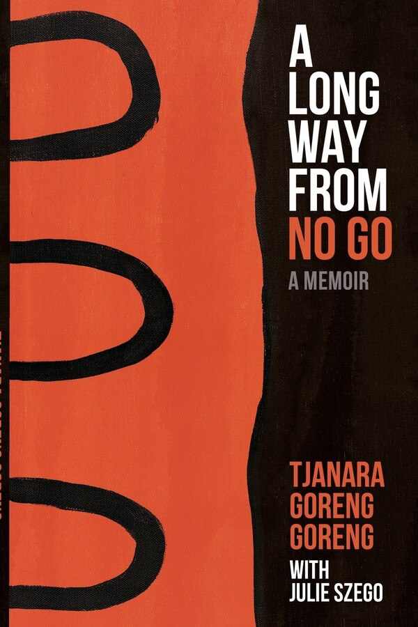A Long Way from No Go by Tjanara Goreng Goreng, Paperback | Indigo Chapters