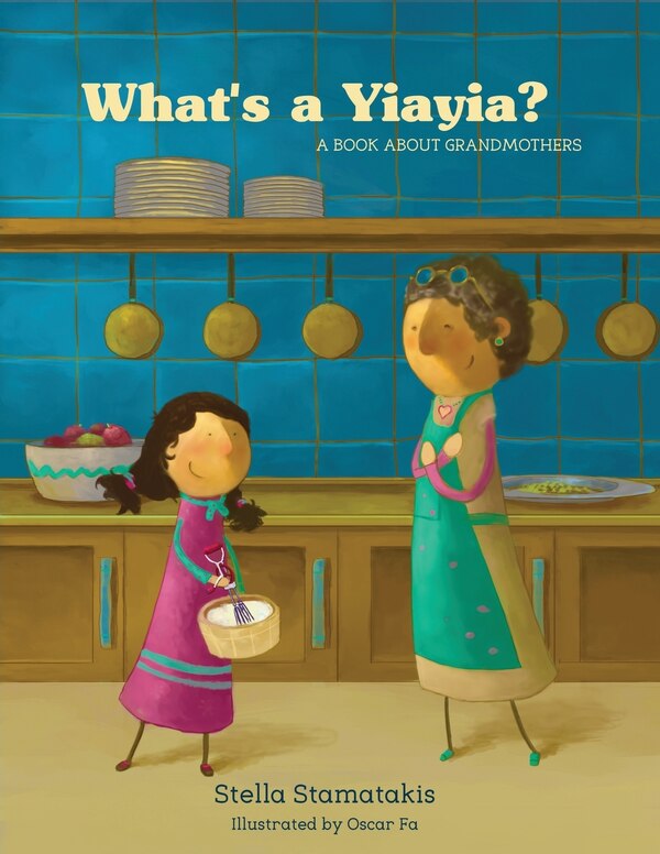 What's a Yia Yia? by Stella Stamatakis, Paperback | Indigo Chapters