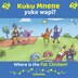 Kuku Mnene Yuko Wapi - Where Is The Fat Chicken by Kadebe debe, Paperback | Indigo Chapters
