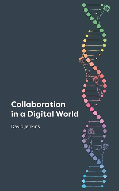 Collaboration in a Digital World by David Jenkins, Paperback | Indigo Chapters