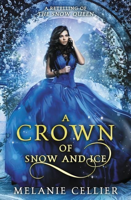 A Crown of Snow and Ice by Melanie Cellier, Paperback | Indigo Chapters