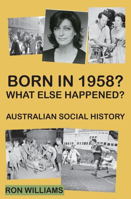 Born in 1958? What else happened? by Ron Williams, Hardcover | Indigo Chapters