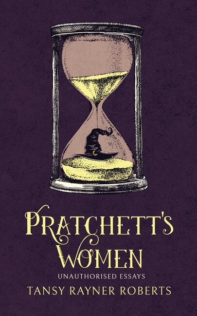 Pratchett's Women by Tansy Rayner Roberts, Paperback | Indigo Chapters