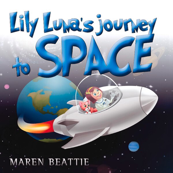 Lily Luna's Journey To Space by Maren Beattie, Paperback | Indigo Chapters