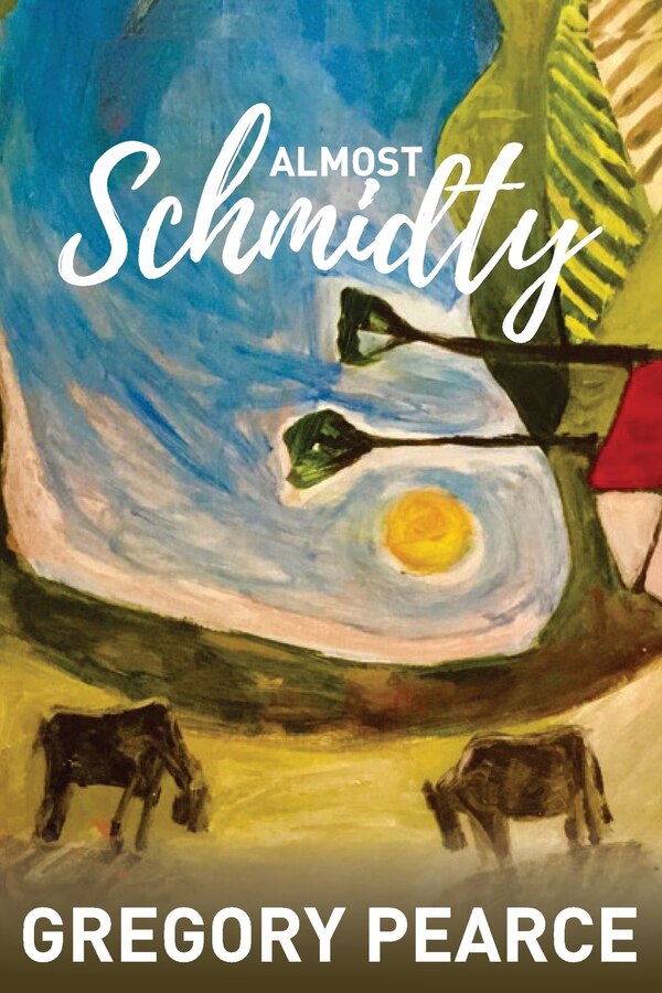 Almost Schmidty by Gregory Pearce, Paperback | Indigo Chapters
