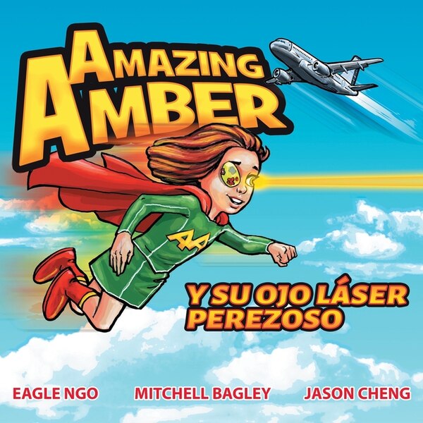 Amazing Amber y su ojo láser perezoso by Eagle Ngo, Paperback | Indigo Chapters