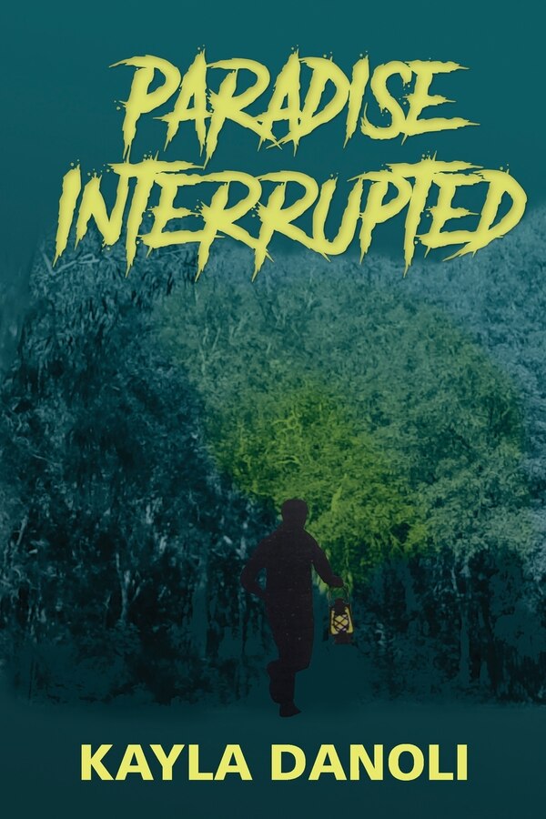 Paradise Interrupted by Kayla Danoli, Paperback | Indigo Chapters