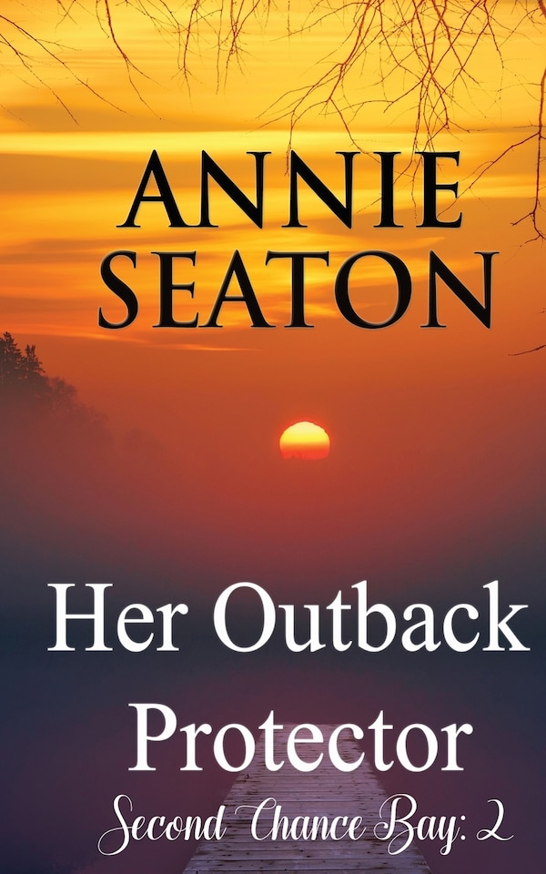 Her Outback Protector by Annie Seaton, Paperback | Indigo Chapters