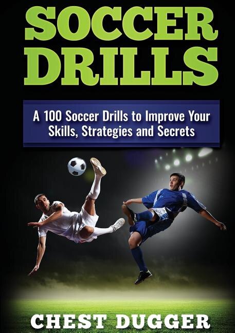 Soccer Drills by Chest Dugger, Paperback | Indigo Chapters