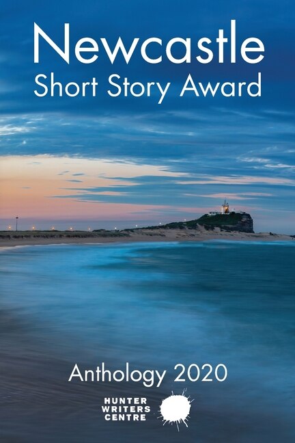 Newcastle Short Story Award 2020 by Hunter Writers Centre, Paperback | Indigo Chapters