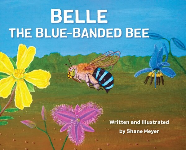 Belle The Blue-Banded Bee by Shane Meyer, Hardcover | Indigo Chapters