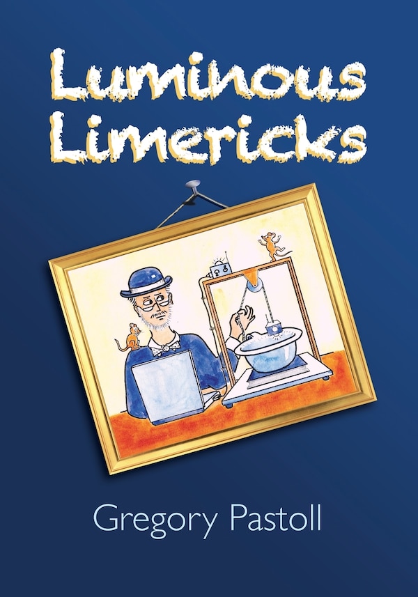 Luminous Limericks by Gregory Pastoll, Paperback | Indigo Chapters