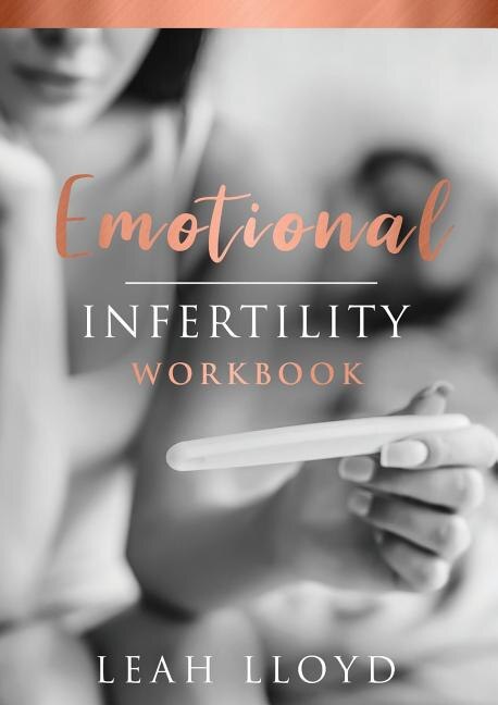 Emotional Infertility Workbook by Leah Lloyd, Paperback | Indigo Chapters