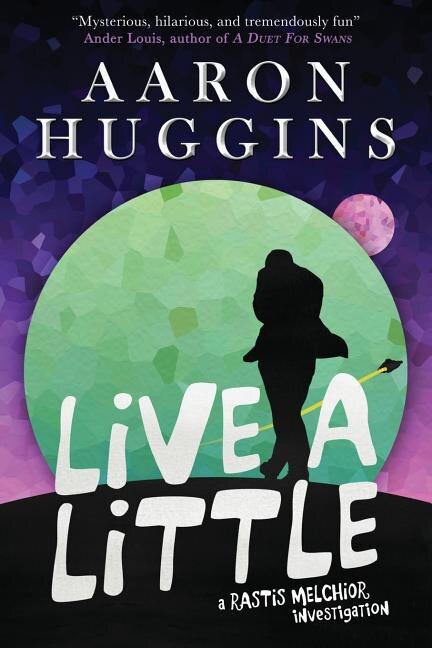 Live a Little by Aaron Huggins, Paperback | Indigo Chapters