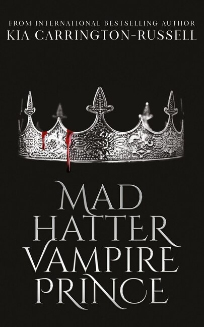 Mad Hatter Vampire Prince by Kia Carrington-Russell, Paperback | Indigo Chapters