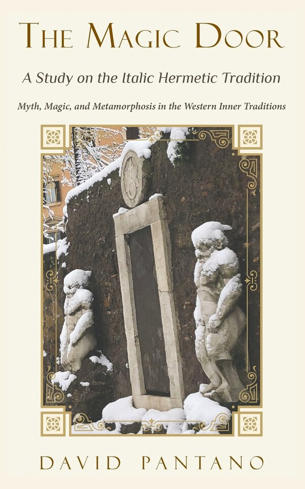 The Magic Door - A Study On The Italic Hermetic Tradition by David Pantano, Paperback | Indigo Chapters