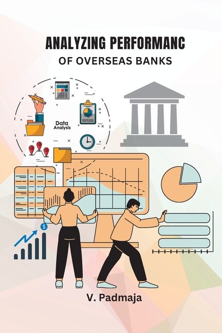 Analyzing Performance of Overseas Banks by V Padmaja, Paperback | Indigo Chapters