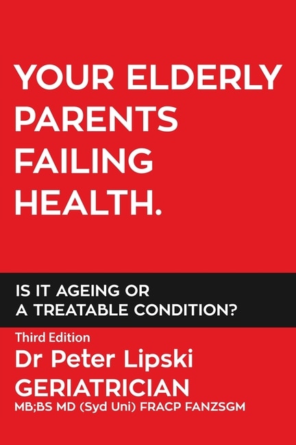 Your Elderly Parents Failing Health. Is It Ageing Or A Treatable Condition? by Peter Lipski, Paperback | Indigo Chapters