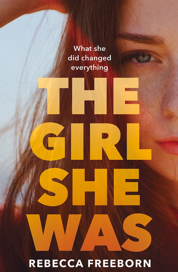 The Girl She Was by Rebecca Freeborn, Paperback | Indigo Chapters
