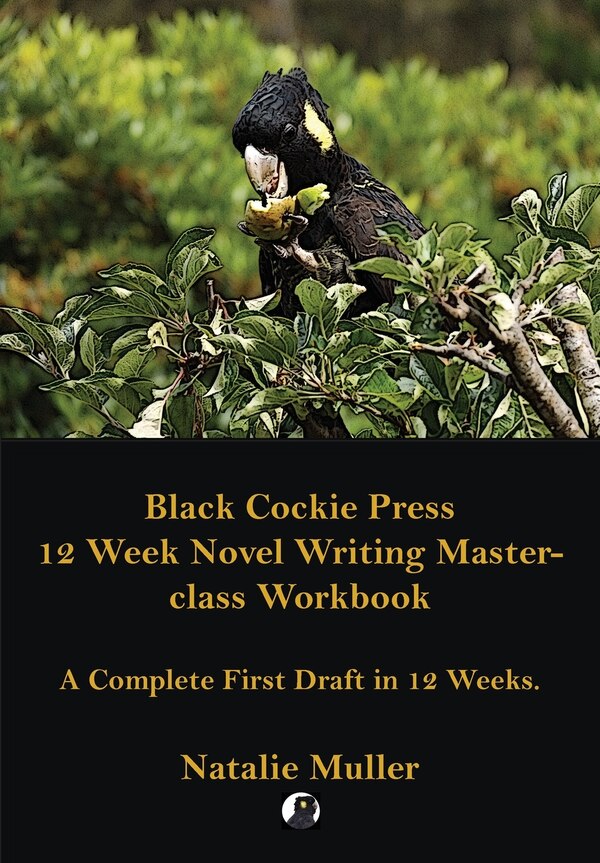 Black Cockie Press 12 Week Novel Writing Masterclass Workbook by Natalie Muller, Paperback | Indigo Chapters