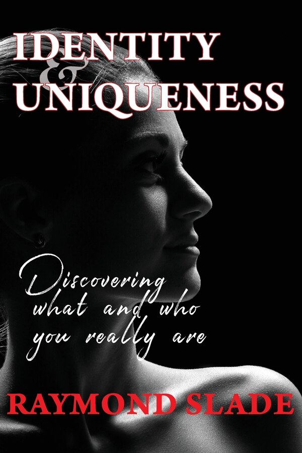 Identity and Uniqueness by Raymond S Slade, Paperback | Indigo Chapters