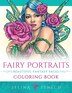 Fairy Portraits - Beautiful Fantasy Faces Coloring Book by Selina Fenech, Paperback | Indigo Chapters
