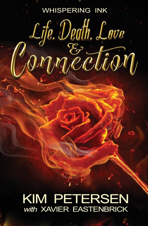 Life. Death. Love & Connection by Kim Petersen, Paperback | Indigo Chapters