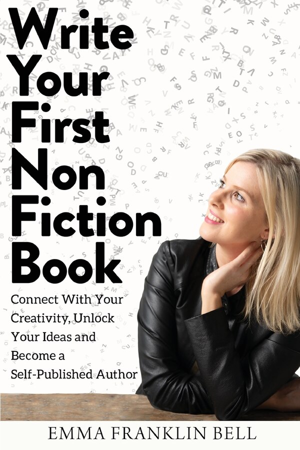 Write Your First Non-fiction Book by Emma Franklin Bell, Paperback | Indigo Chapters