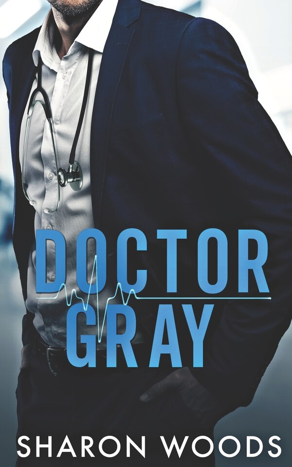 Doctor Gray by Sharon Woods, Paperback | Indigo Chapters