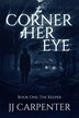 The Corner of Her Eye Book One by Jj Carpenter, Paperback | Indigo Chapters