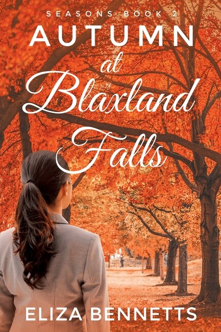 Autumn At Blaxland Falls - Seasons Book 2 by Eliza Bennetts, Paperback | Indigo Chapters