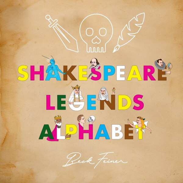 Shakespeare Legends Alphabet by Beck Feiner, Hardcover | Indigo Chapters