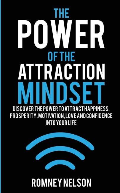 The Power of the Attraction Mindset by Romney Nelson, Paperback | Indigo Chapters