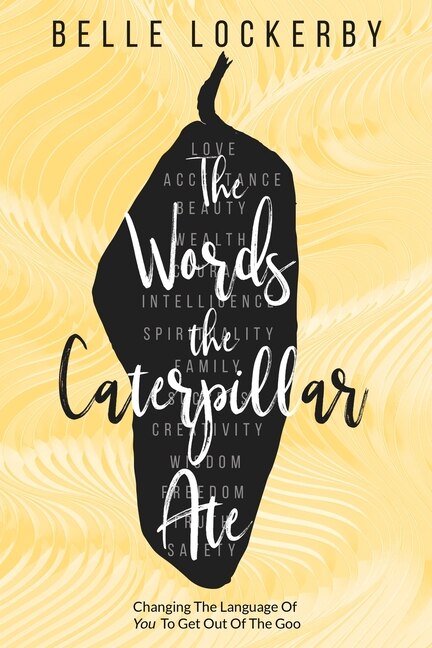 The Words the Caterpillar Ate by Belle Lockerby, Paperback | Indigo Chapters
